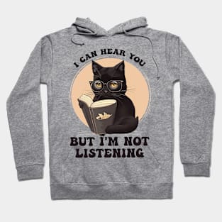 Funny Cat I Can Hear You But I'm Listening Hoodie